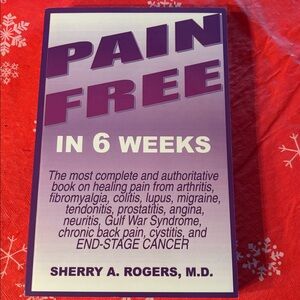 Pain Free in 6 weeks by Sherry, A. Rogers, MD, soft back book